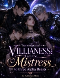 Read Transmigrated Villianess: I am the mistress to three Beasts Lords Online