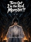 Turns Out I'm the Real Monster?!