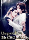 Unexpected Love: Mr CEO wild baby