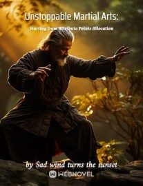 Read Unstoppable Martial Arts: Starting from Attribute Points Allocation Online