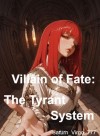 Villain of Fate: The Tyrant System