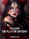 Villain: The Play of Destiny