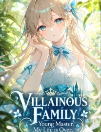 Read Villainous Family Young Master: My Life is Over Online