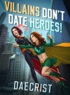 Villains Don’t Date Heroes!