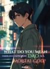 What Do You Mean I Have To Comprehend Dao As A Mortal God?
