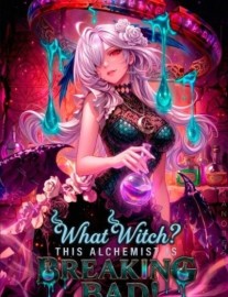 Read What Witch? This Alchemist is Breaking Bad! Online