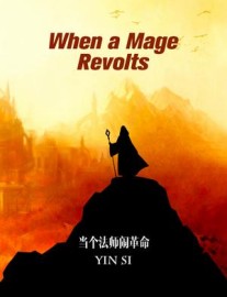 Read When A Mage Revolts Online