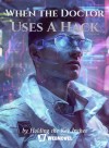 When the Doctor Uses A Hack