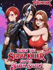 Read When the Serial Killer Next Door Gained Harem System Online