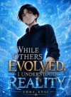 While Others Evolved, I Understood Reality