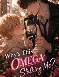 Read Why Is This Omega Stalking Me…? Online