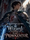 Wizard: Grinding from Knight to Primogenitor