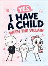 Yes, I Have a Child with the Villain