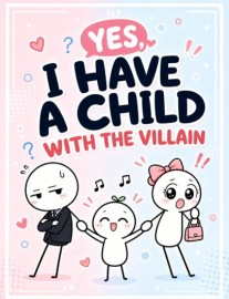 Read Yes, I Have a Child with the Villain Online