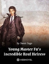 Read Young Master Fu’s Incredible Real Heiress Online