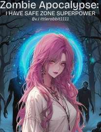 Read Zombie Apocalypse: I Have Safe Zone Superpower Online